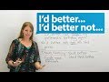 Learn English: How to use I'D BETTER & I'D BETTER NOT