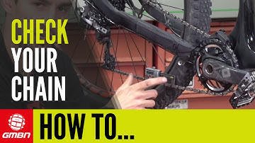 How To Check Your Mountain Bike Drivetrain For Wear – When Should I Replace My Chain?
