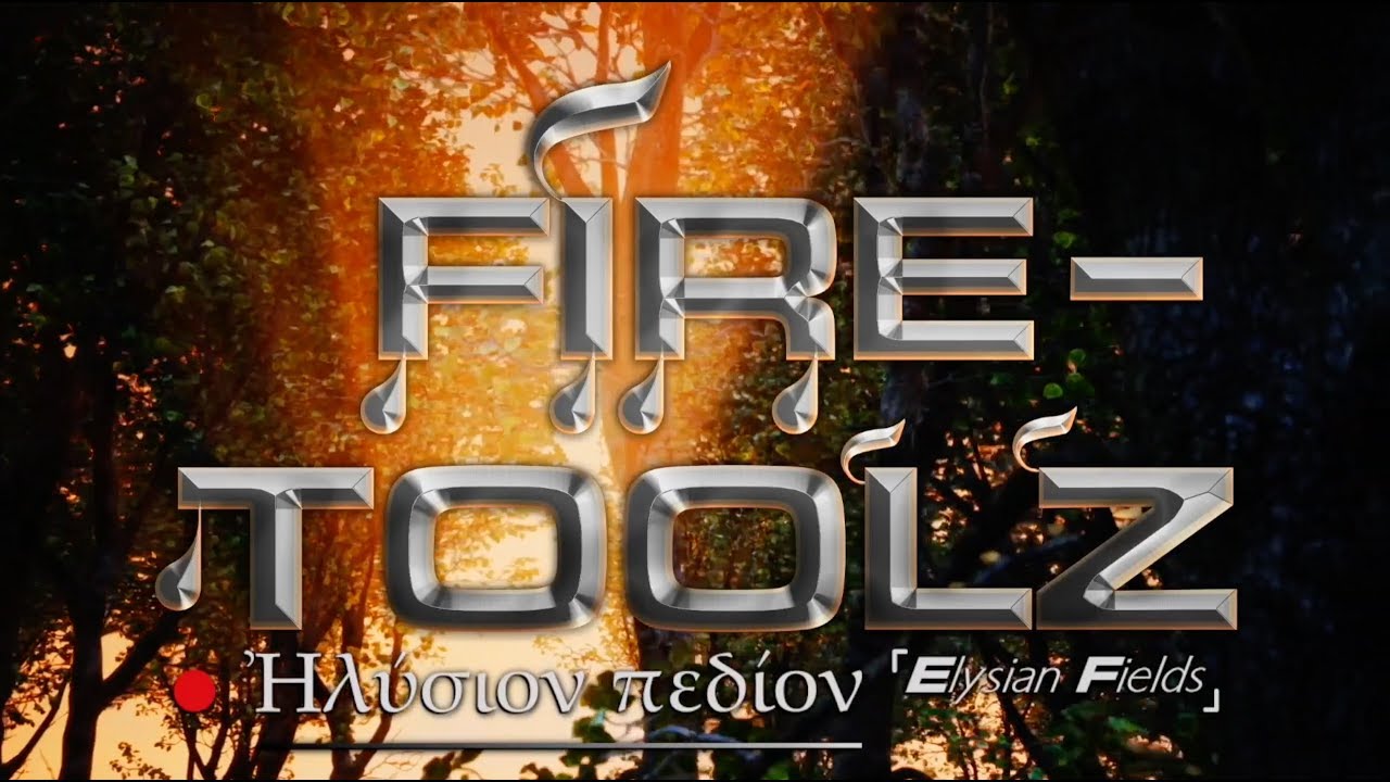 FireToolz Ἠλύσιον πεδίον 「Elysian Fields」 YouTube