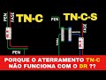 PORQUE O ARRAMENTO TN-C NÃO FUNIONA COM O DR? E como mudar para TN-C-S para funcionar?