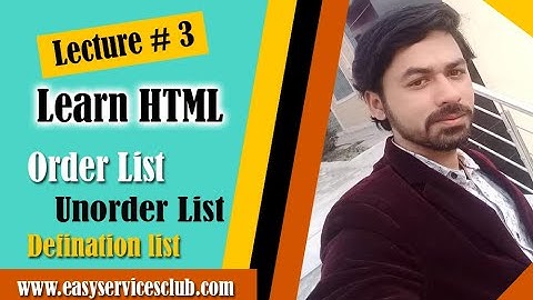 Learn HTML Lists   Order List   Unorder list  Defenation List Lecture # 3