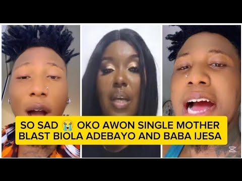 SO SAD 😭 OKO AWON SINGLE MOTHER BLAST BIOLA ADEBAYO AND BABA IJESA ...