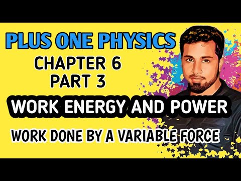 +1 PHYSICS | CHAPTER 6 | PART 3 | WORK DONE BY VARIABLE FORCE | WORK ...