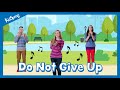 Do Not Give Up | Preschool Worship Song