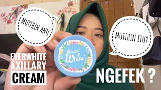 EVERWHITE AXILLARY CREAM REVIEW!!! Mutihin anu atau itu? #everwhite