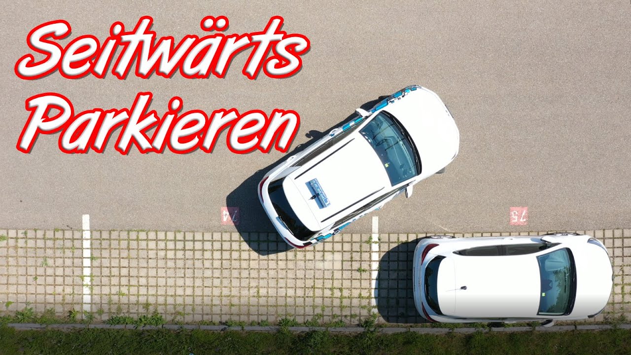 Sie Möchten An Einem Rechten Fahrbahnrand Parken Seitwärts Parkieren - Schritt für Schritt Anleitung - YouTube