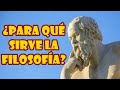 ¿Para qué sirve la filosofía?