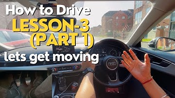 Learn to Drive - Lesson 3 (Part-1) [let’s get moving] | Driving lessons English