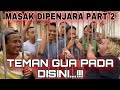 PANTAS GAK PERNAH KELIHATAN..!!!! KAGET BANYAK KETEMU TEMAN LAMA // lapas pasuruan part 2