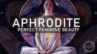 Aphrodite - Perfect Feminine Beauty / Energetically Programmed Audio