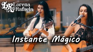 Lorena e Rafaela - Instante Mágico (Autores: Tivas Miguel / Rocky)