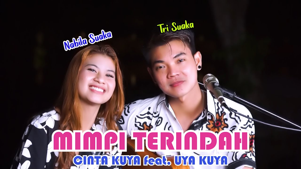 MIMPI TERINDAH - CINTA KUYA feat. UYA KUYA (LIRIK) COVER BY NABILA