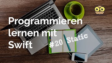 Programmieren lernen mit Swift #20: Statische Eigenschaften und Methoden