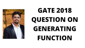127. GATE 2018 QUESTION ON GENERATING FUNCTION