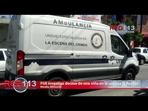 VIDEO FGE investiga deceso de una niña en la colonia El Realito, Morelia
