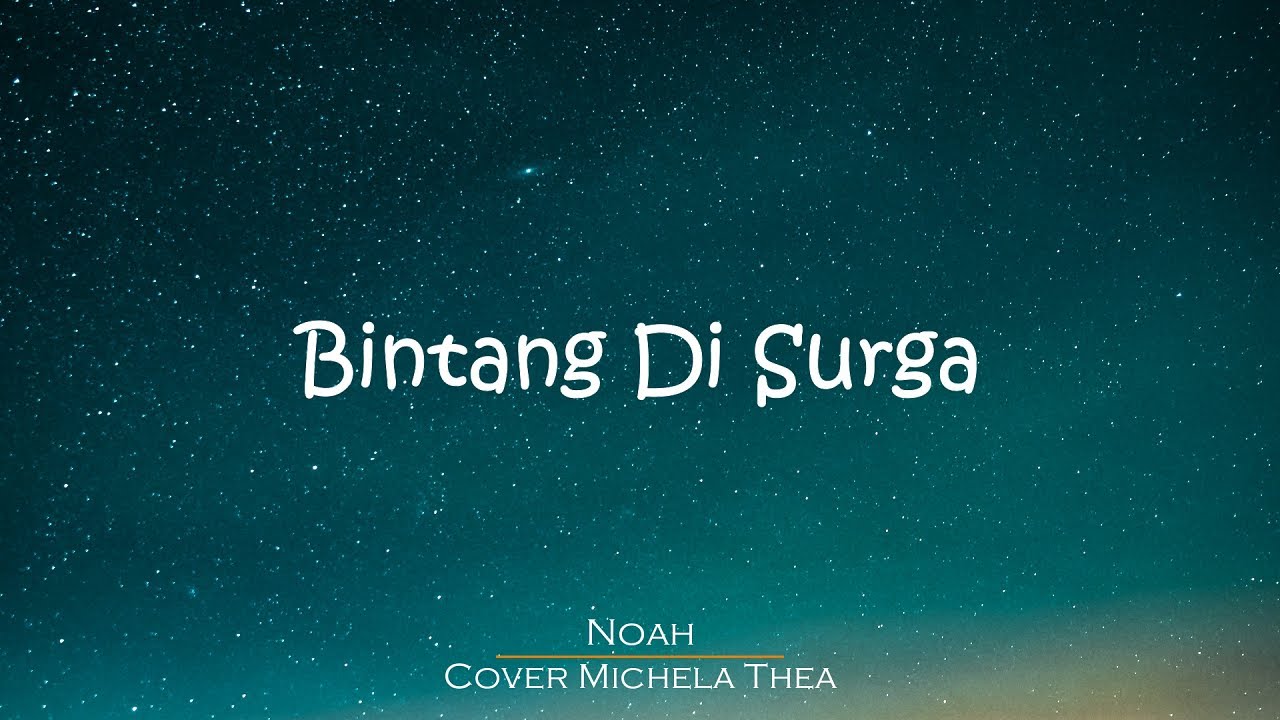 Noah - Bintang Di Surga (Lirik) Cover Michela Thea - YouTube