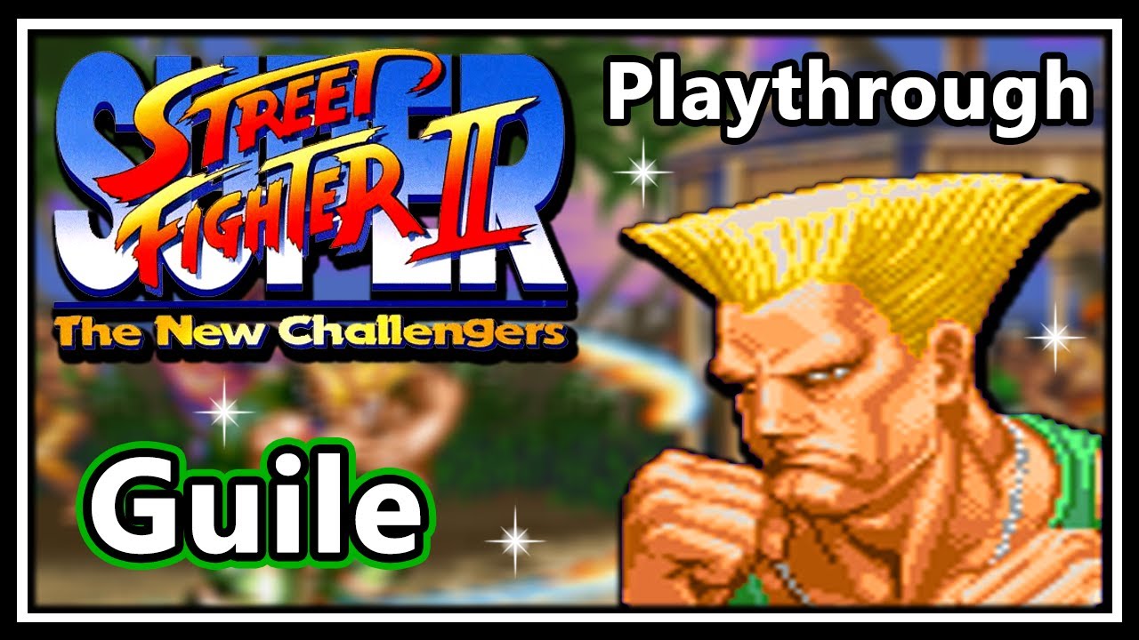 Super Street Fighter II The New Challengers (SNES) Playthrough Guile YouTube Super Street Fighter II The New Challengers (SNES) Playthrough Guile YouTube