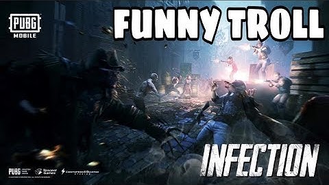 PUBG MOBILE | NEW INFECTION MODE | FUNNNY TROLLS | MUSIC VIDEO |BY CAPTAIN GAMING