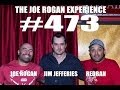 Joe Rogan Experience #473 - Jim Jefferies