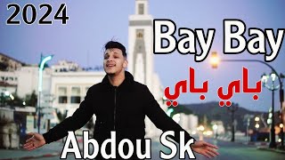 Bay Bay | Abdou Sk 2024 ft Houssem Magic ( clip video )