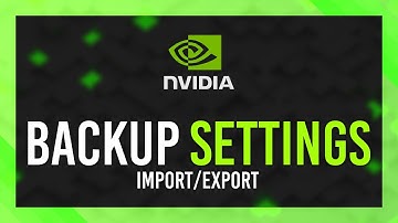 Nvidia Export/Import Settings | Nvidia Control Panel Backup Guide