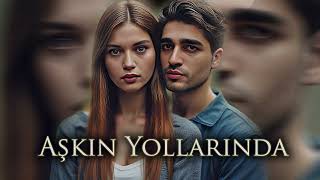 Afra And Mert Duet Ai Song - Aşkın Yollarında
