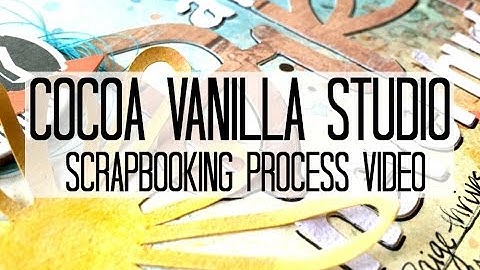 Scrapbooking Process #263 Cocoa Vanilla Studio / A Little Dirt