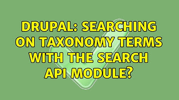 Drupal: Searching on Taxonomy terms with the Search API module? (2 Solutions!!)