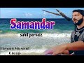 Samandar  viral song  sahil parvaiz  booking no  9797155429kashmire sahilparvaizshare
