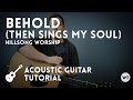 Behold (Then Sings My Soul) - Hillsong Worship - Tutorial