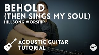 Download Behold Then Sings My Soul - Hillsong Worship - Tutorial Video MP3 Behold Then Sings My Soul - Hillsong Worship - Tutorial