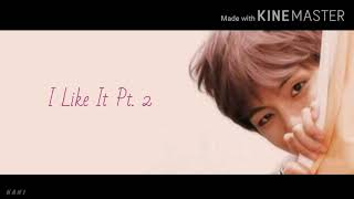 I Like It Pt. 2 [Japanese][BTS] • Malay Lyrics