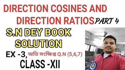 DIRECTION COSINES AND DIRECTION RATIOS//CLASS -XII//S.N DEY BOOK SOLUTION//PART -4
