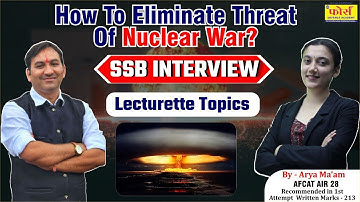 How To Eliminate Threat Of Nuclear War? SSB Interview | SSB Interview Preparation" Lecturette topics