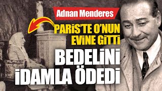 Merhum Adnan Menderes'i idama götüren süreç...
