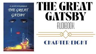 The Great Gatsby Chapter 8 🎧 Full Audiobook Reading | Classic Literature