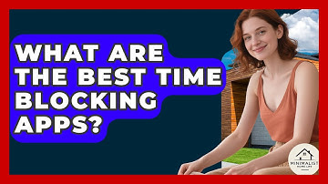 What Are The Best Time Blocking Apps? - Minimalist Home Life