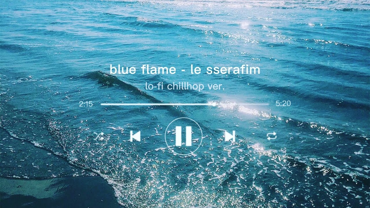 blue flame - le sserafim (르세라핌) lofi chillhop