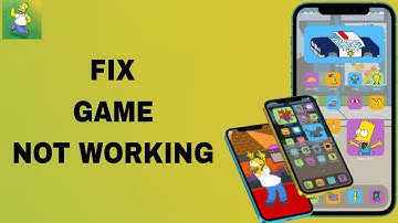 How To Fix And Solve Game Not Working On The Simpsons : Tapped Out App | Final Solution
