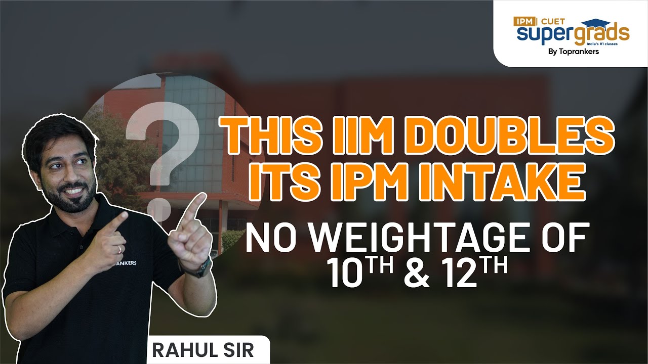 This IIM Doubles its IPM Seats No Weightage of 10th & 12th Marks