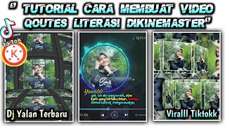 Cara membuat jedag jedug quotes literasi di kinemaster keren🔥 || Dj Yalan terbaru Viral tiktok