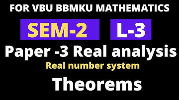 SEM-2 PAPER-3 LECTURE-3 REAL ANALYSIS, FOR VBU, BBMKU ,SEMESTER