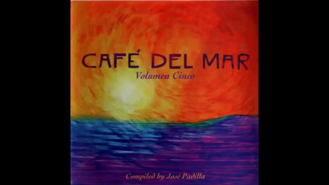 Cafe Del Mar Vol.5 [Volumen Cinco] YouTube