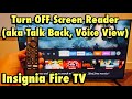 Insignia Fire TV: How to Turn Off Screen Reader VoiceView (Lady Speaking)