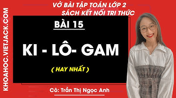 Vở bài tập Toán Lớp 2 Bài 15: Ki-lô-gam - trang 57, 58, 59, 60 - Tập 1 | Kết nối tri thức (HAY NHẤT)