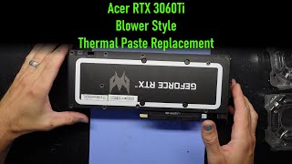 Acer Geforce 3060Ti Blower Style Thermal Paste Replacement