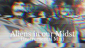 "Aliens in our midst" X Sons of Faust (Instrumental Mix)