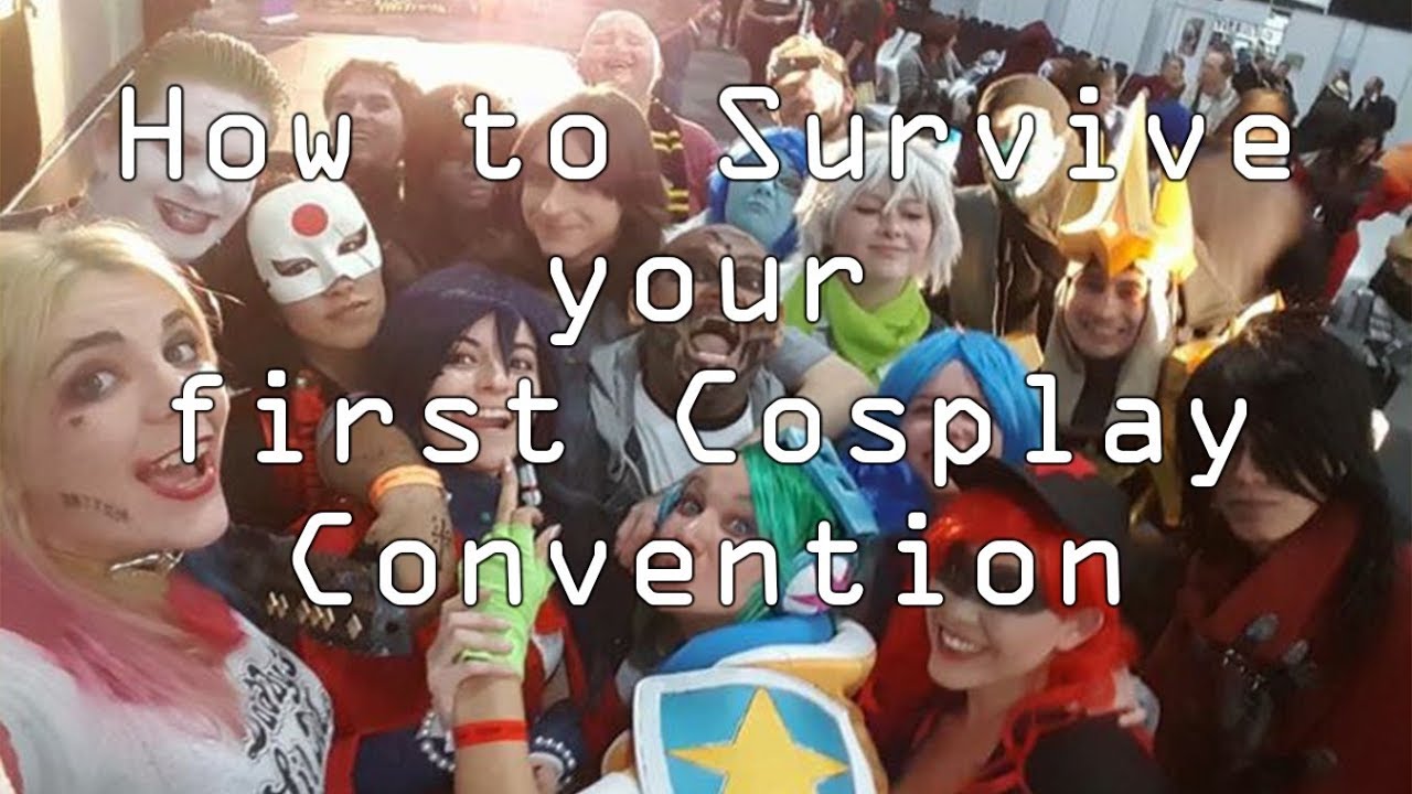 How to Survive your First Cosplay Convention