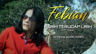 Febian - Perih Terucap Lirih [ Official Music Video ]