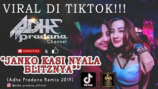 DJ JANKO KASI NYALA BLITZNYA!!! x JANGAN DI RECORD!!!  2019 ( Adhe Pradana  2019 )REMIX